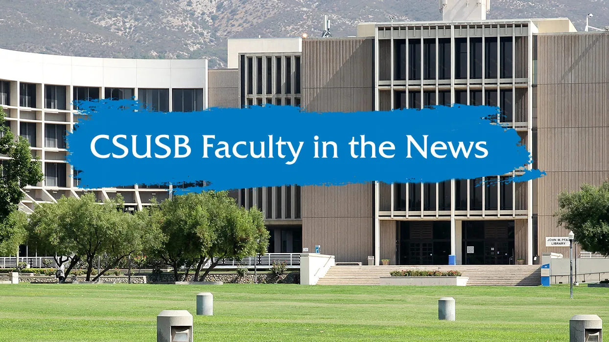 CSUSB Pfau Library, Faculty in the News