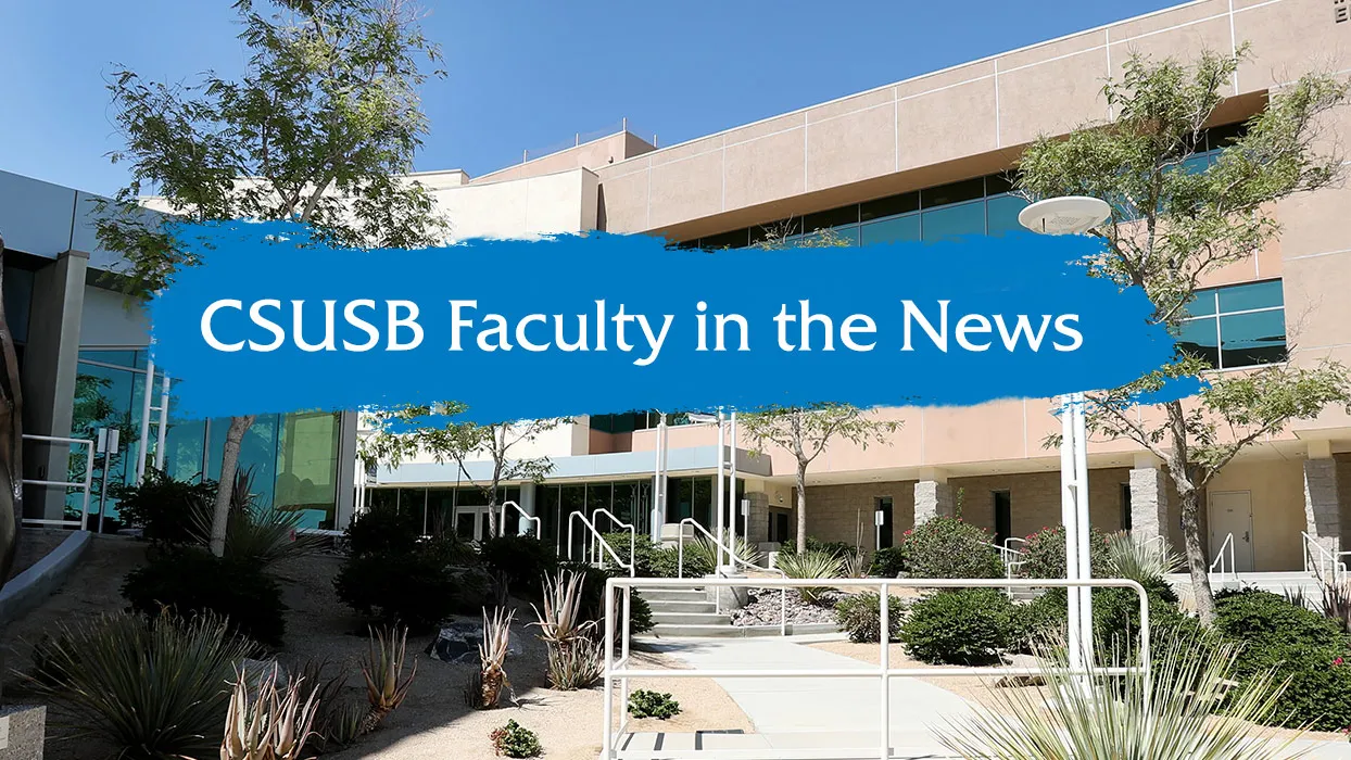 Palm Desert Campus, faculty in the news