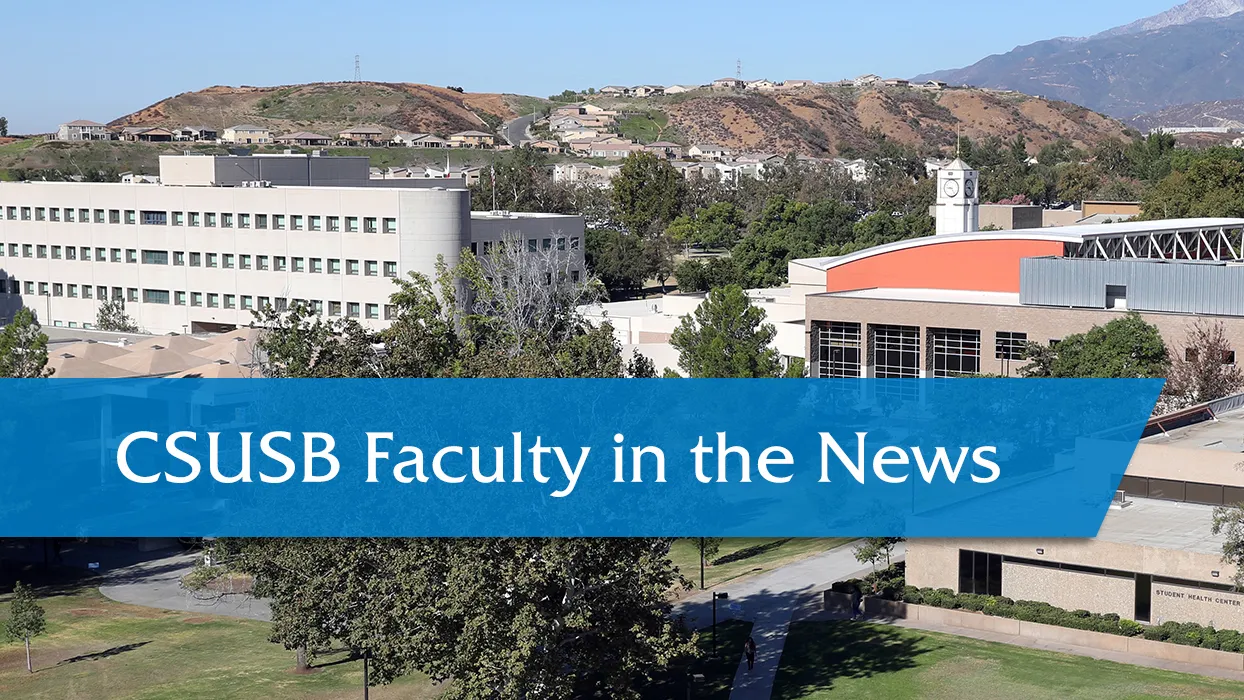 CSUSB Faculty in the News