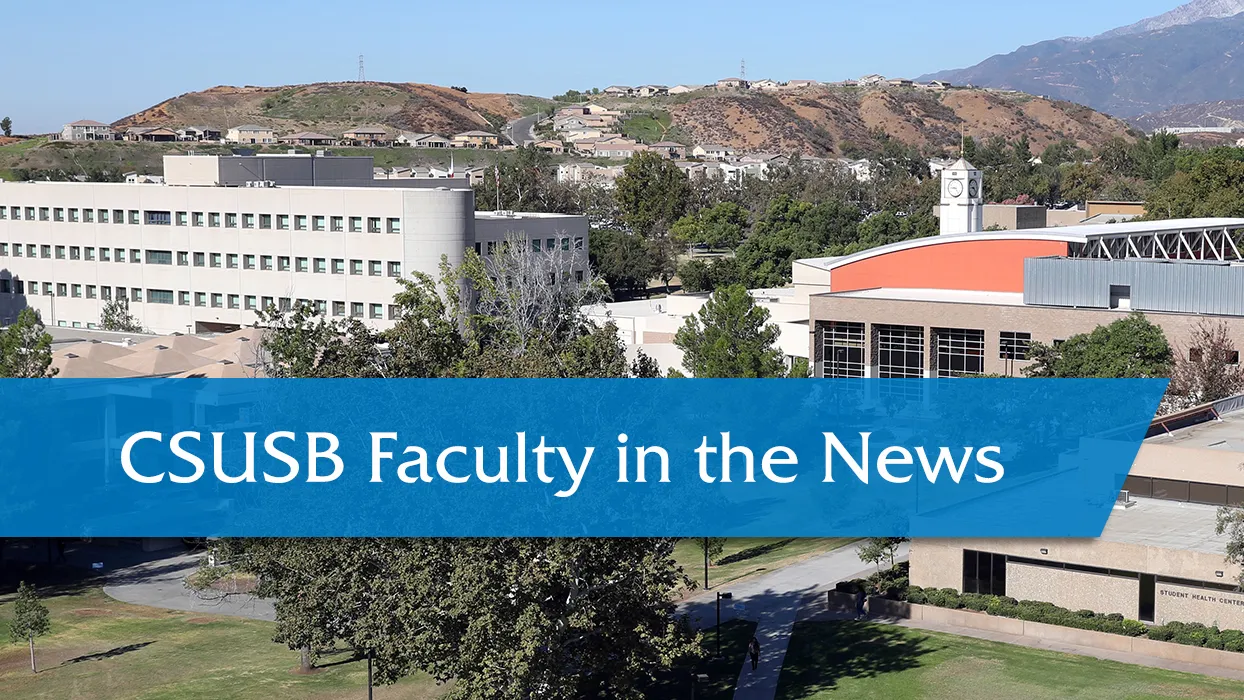 CSUSB Faculty in the News