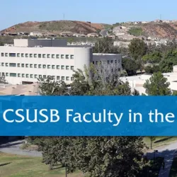 CSUSB Faculty in the News