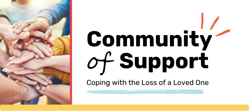 Community of Support: Loss of a Loved One